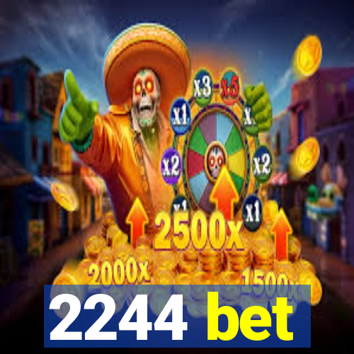 2244 bet